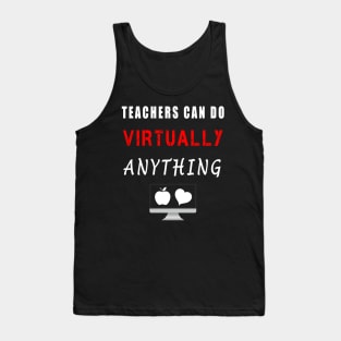 Teachers Can Do Virtually Anything Tank Top